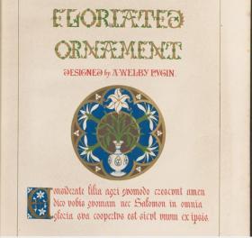 【提供资料信息服务】Floriated ornament/花卉装饰图案，Augustus Welby Pugin著，建筑装饰的著作，含31种风格的图案，本店此处销售的为该版本的仿古道林纸、彩色高清原大、无线胶装。