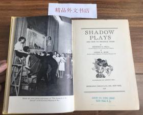 稀见！【现货、全国包顺丰】Shadow Plays and How to Produce Them，《灯 / 皮影戏以及如何制作》，Winifred H. Mills and Louise M. Dunn (著），1938年纽约出版，1版1印，（请见实物照片第5、6张版权页），精装，207页，含多幅黑白插图、珍贵艺术研究参考资料 ！