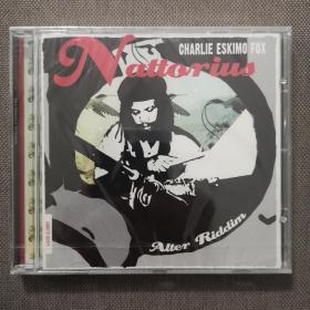 Nattorius - Alter Riddim-艺人：Charlie Eskimo Fox-风格：摇滚/雷鬼-欧美正版CD