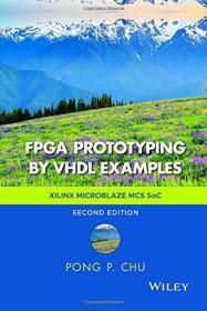 FPGA Prototyping by VHDL Examples: Xilinx Microblaze MCS Soc  英文原版   VHDL与FPGA设计 基于VHDL的FPGA和Nios II实例精炼    Pong P. Chu 曲邦平 基于Nios II的嵌入式SoPC系统设计与Verilog开发实例  FPGA/CPLD边练边学：快速入门Verilog/VHDL