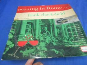 （黑胶唱片）evening in R ome frnk chacksfleId（编号：MA 2943）（外文版。不认识外文，唱片内容等等以实物图片为准，请书友自鉴）外面包装纸有破损（请注意：邮寄方式只能发快递。其他的邮寄方式不发！！！）