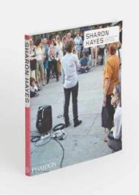 Sharon Hayes (Phaidon Contemporary Artists Series) (英语)  Hayes  Sharon海耶斯,莎朗