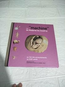 La"machine"de Madame Du Coudray （详情看图，精装本 24开）