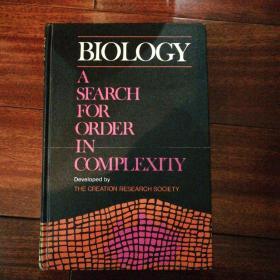 英文原版BIOLOGY A SEARCH FOR ORDER IN COMIPLEXITY  
Developed by  THE CREATION RESEARCH SOCIETY