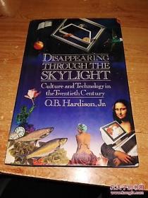 Disappearing through the skylight：Culture and technology in the 20th century （ 插图版 ） 20 世纪的科技与文明，英文原版