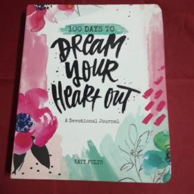 100 DAYS TO DREAM YOUR HEART OUT