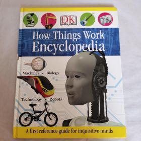 How Things Work Encyclopedia：A first reference guide for inquisitive minds