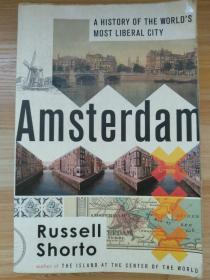 英文原版书 Amsterdam: A History of the World's Most Liberal City Paperback – Aug. 12 2014 by Russell Shorto (Author)内有彩色插图