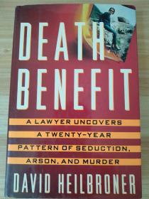 英文原版书 Death Benefit: A Lawyer Uncovers a 20-year Pattern of Seduction, Arson and Murder Hardcover – February 9, 1993 by David Heilbroner (Author)