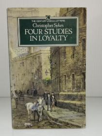 关于忠诚的四项研究 Four Studies in Loyalty Century Lives and Letters by Christopher Sykes  （哲学思想）英文原版书