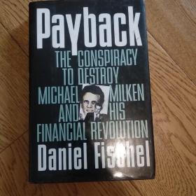 Payback：The Conspiracy to Destroy Michael Milken and His Financial Revolution