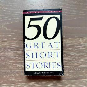 【英文原版英语原著】Fifty Great Short Stories 五十篇伟大的短篇小说 外国文学经典【经典名作 ，划算！！】50短篇小说创作巅峰，收录各大流派大师作品