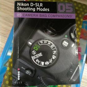 外文原版Camera Bag Companions 05: Nikon D-Slr Shooting Modes[尼康的数码单反拍摄：相机包的伙伴]