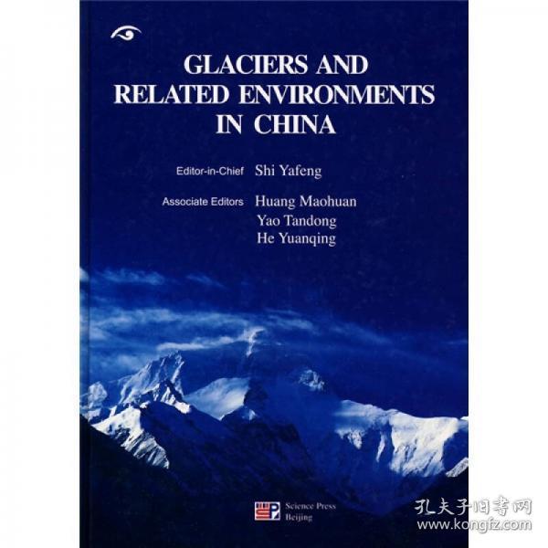 GLACIERS AND RELATED ENVIRONMENTS IN CHINA