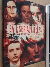 Evil Serial Killers: In the Minds of Monsters