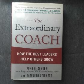 The Extraordinary Coach: How the Best Leaders Help Others Grow卓越教练：卓越领导者如何帮助他人成长