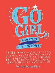 Go Girl: A Storybook of Epic NZ Women 新西兰传奇女性 插图版