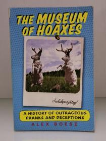 埃里克斯·伯依斯：世界历史最烂、最经典骗局大全  The Museum of Hoaxes : A History of Outrageous Pranks and Deceptions by Alex Boese（世界史）英文原版书