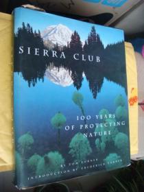Sierra Club: 100 years of protecting nature  英文原版 图文册  布面精装+书衣 10开 全铜版纸 很重