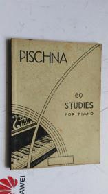 老乐谱    PISCHA   60 STUDIES     FOR PIANO  60首钢琴曲谱