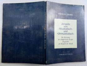 Jenseits von >Musikalisch<und>Unmusikalisch<   Die Befreiung der scboepferiscben Kraefte dargestellt am Beispiele der Musik