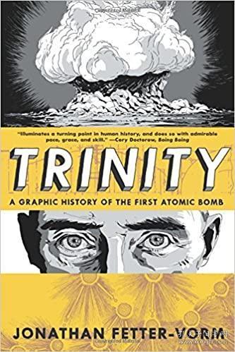 Trinity:AGraphicHistoryoftheFirstAtomicBomb