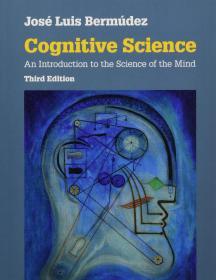 Cognitive Science: An Introduction to the Science of the Mind  英文原版  认知科学导论 认知科学：心灵科学导论 认知科学基础  Jos Luis Bermdez Jos Luis Berm dez