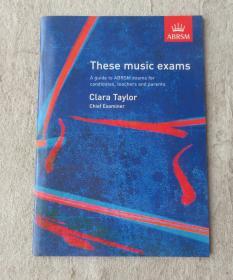 ABRSM -These Music Exams A Guide to ABRAM Exams For Candidates, Teachers and Parents Clara Taylor Chief Examiner