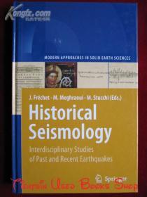 Historical Seismology: Interdisciplinary Studies of Past and Recent Earthquakes（英语原版 精装本）历史地震学：过去和最近地震的跨学科研究