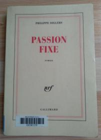 法文原版书Passion fixe (Français) Broché – 3 mars 2000 de Philippe Sollers  (Auteur)