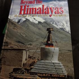 Beyond the Himalayas IN SEARCH OF THE ANCIENT SILK ROUTE*