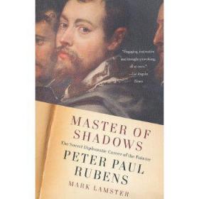 【正版现货全新】Master of Shadows：The Secret Diplomatic Career of the Painter Peter Paul Rubens