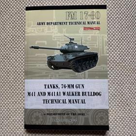 Tanks, 76-MM Gun M41 and M41A1 Walker Bulldog: FM 17-80