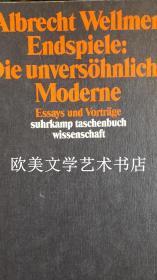 【包邮】ALBRECHT WELLMER: ENDSPIELE: DIE UNVERSÖHNLICHE MODERNE - ESSAYS UND VORTRÄGE