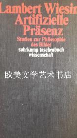 【包邮】LAMBERT WIESING: ARTIFIZIELLE PRÄSENZ. STUDIEN ZUR PHILOSOPHIE DES BILDES