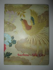 Suzhou-Silk City 苏州丝绸（英文版）Suzhou Municipal People's Government 苏州人民政府