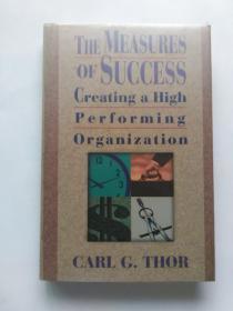 THE MEASURES OF SUCCESS Creating a High Performing Organization