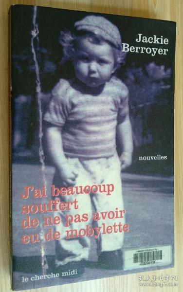 法文原版书  J'ai beaucoup souffert de ne pas avoir de mobylette (Français) Broché – 4 mars 2004 de Jackie BERROYER (Auteur)