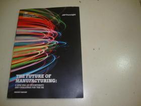 THE FUTURE OF MANUFACTURING A NEW ERA OF OPPORTUNITY AND CHALLENGE FOR THE UK