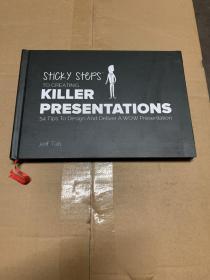 Sticky Steps To Creating Killer Presentations: 54 Tips To Design and Deliver A WOW Presentation - 2nd Edition