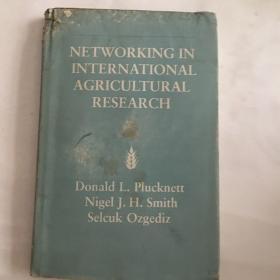 NETWORKING IN INTERNATIONAL AGRICULTURAL RESEARCH网络在国际农业研究