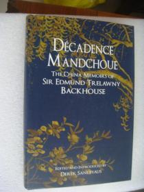 Decadence Mandchoue 英文原版  颓废的满州（清未民初记忆录），许多中英注释 布面精装16开+书衣