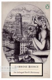 Ambrose Bierce: The Enlarged Devil's Dictionary, With an Introduction by E. J. Hopkinsa (Penguin Twentieth-Century Classics) 英文原版-《安布罗斯·比尔斯：扩大版魔鬼词典，附E· J·霍普金斯作序言》（魔鬼辞典、魔鬼字典）（企鹅二十世纪经典书系）