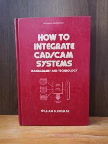 How To Integrate Cad/Cam Systems (Dekker Mechanical Engineering)