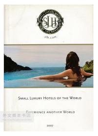 Small Luxury Hotels of the World: Experience Another World (2007 Edition) 英文原版-《世界小型豪华酒店：体验另一个世界》（2007年版）