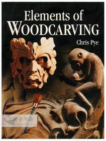 Elements of Woodcarving 英文原版-《木雕基础》