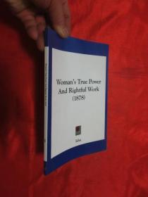 Woman's True Power and Rightful Work (1878)       （小16开） 【详见图】