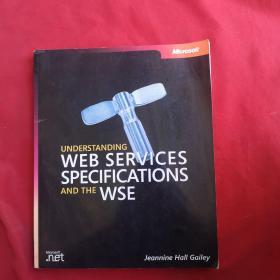 UNDERSTANDING WEB SERVICES SPECIFICATIONS AND THE WSE