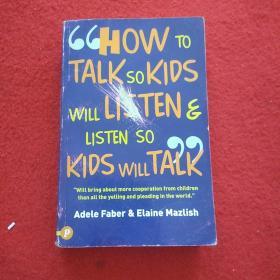 How to Talk So Kids Will Listen and Listen So Kids Will Talk (How to Help Your Child)