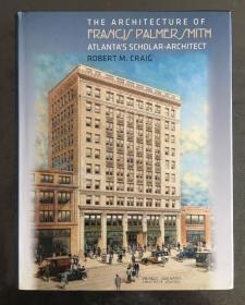 The Architecture of Francis Palmer Smith, Atlanta's Scholar-Architect